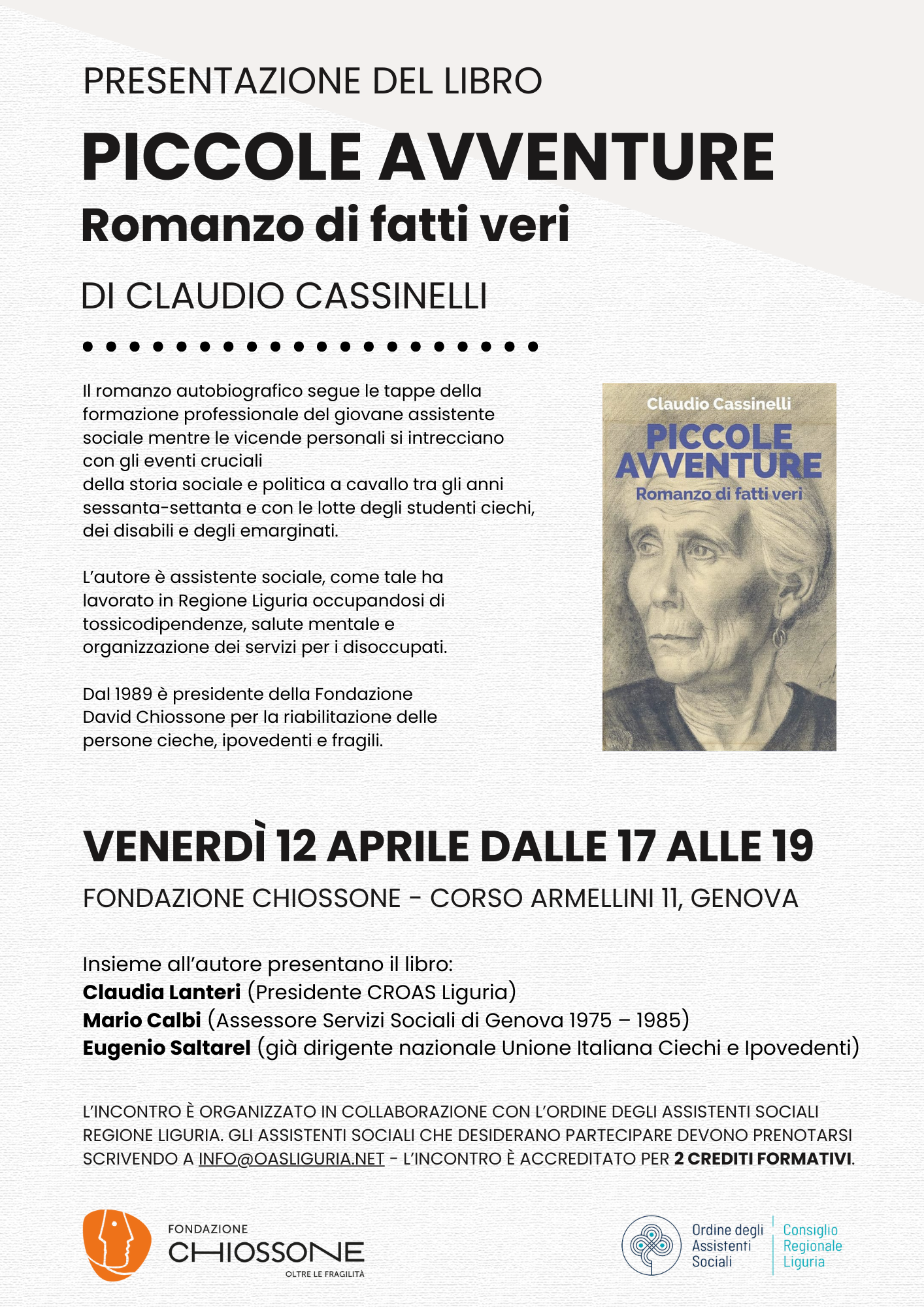 L’INCONTRO È ORGANIZZATO IN COLLABORAZIONE CON L’ORDINE DEGLI ASSISTENTI SOCIALI
REGIONE LIGURIA. GLI ASSISTENTI SOCIALI CHE DESIDERANO PARTECIPARE DEVONO PRENOTARSI
SCRIVENDO A INFO@OASLIGURIA.NET - L’INCONTRO È ACCREDITATO PER 2 CREDITI FORMATIVI.